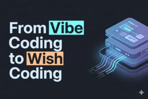 from vibe coding to wish coding ai programming reaches a consumer turning point