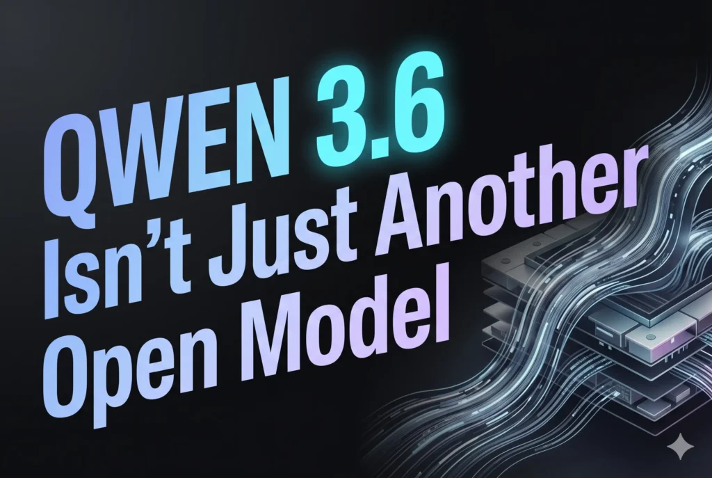 qwen 3.6 isn’t just another open model